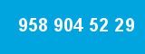 958 904 52 29